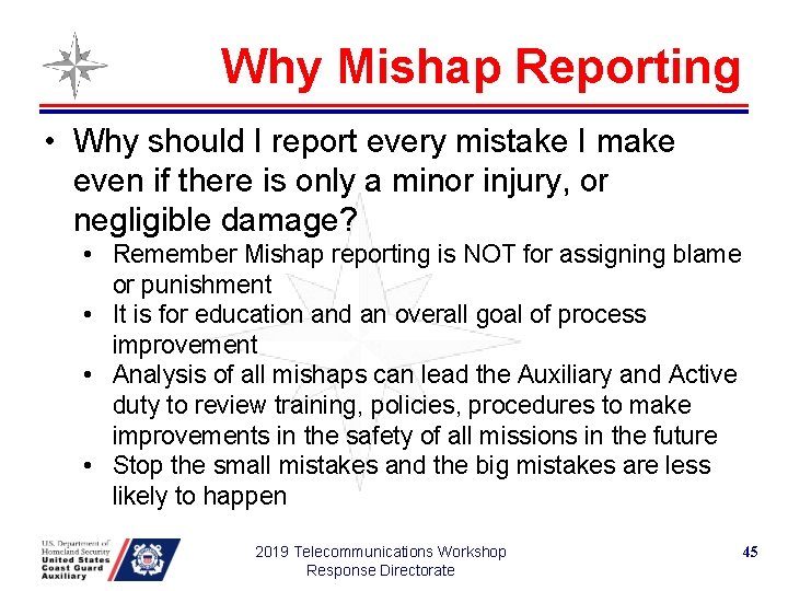Why Mishap Reporting • Why should I report every mistake I make even if