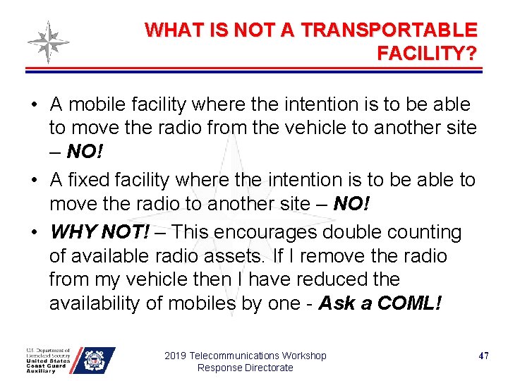 WHAT IS NOT A TRANSPORTABLE FACILITY? • A mobile facility where the intention is