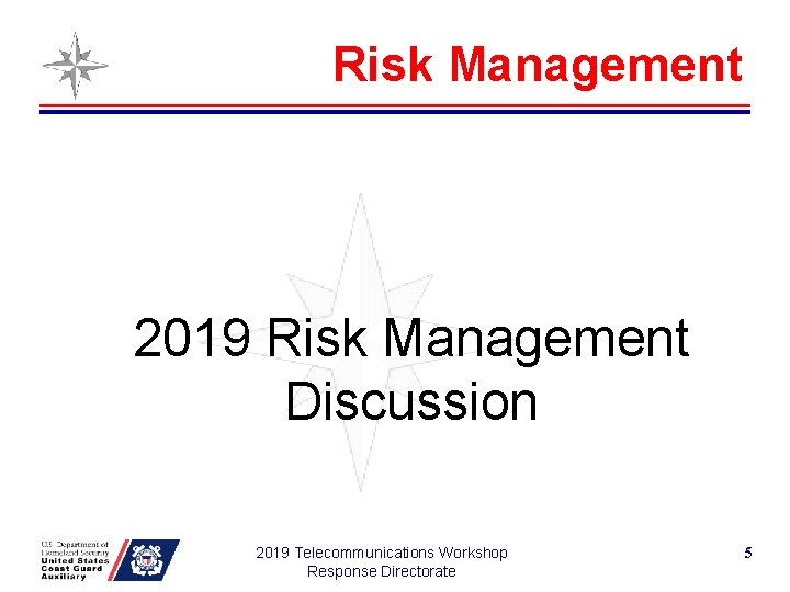 Risk Management 2019 Risk Management Discussion 2019 Telecommunications Workshop Response Directorate 5 