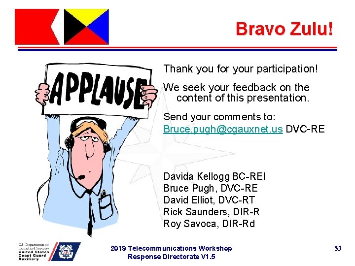 Bravo Zulu! Thank you for your participation! We seek your feedback on the content