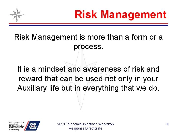 Risk Management is more than a form or a process. It is a mindset