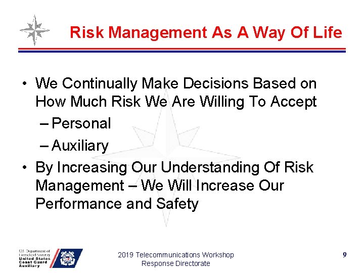Risk Management As A Way Of Life • We Continually Make Decisions Based on