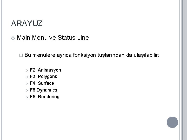 ARAYUZ Main Menu ve Status Line � Bu Ø Ø Ø menülere ayrıca fonksiyon