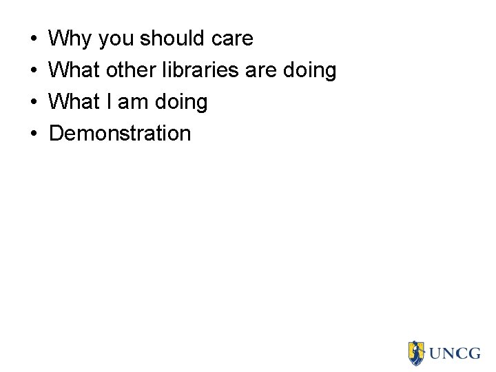  • • Why you should care What other libraries are doing What I