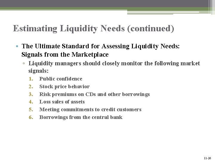 Estimating Liquidity Needs (continued) • The Ultimate Standard for Assessing Liquidity Needs: Signals from