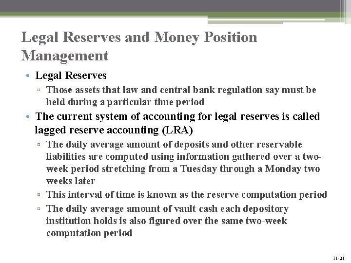 Legal Reserves and Money Position Management • Legal Reserves ▫ Those assets that law