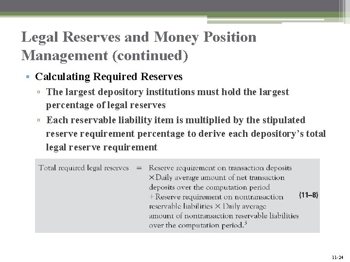 Legal Reserves and Money Position Management (continued) • Calculating Required Reserves ▫ The largest