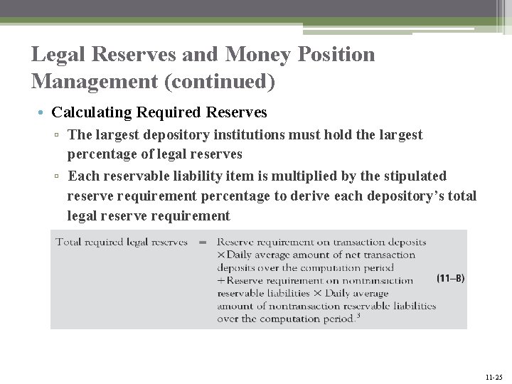 Legal Reserves and Money Position Management (continued) • Calculating Required Reserves ▫ The largest