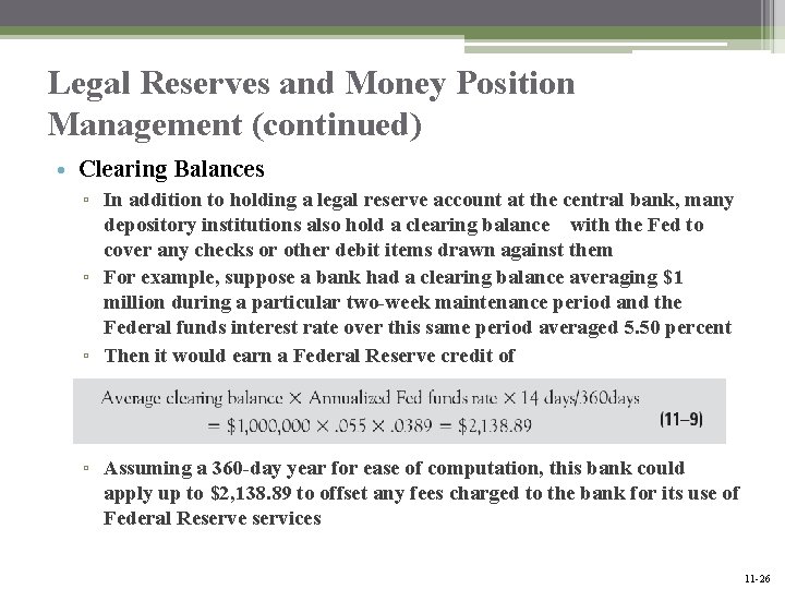 Legal Reserves and Money Position Management (continued) • Clearing Balances ▫ In addition to