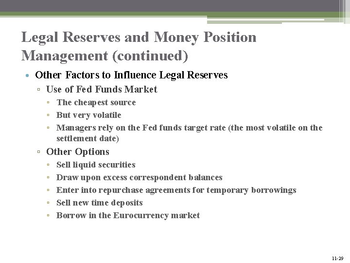 Legal Reserves and Money Position Management (continued) • Other Factors to Influence Legal Reserves