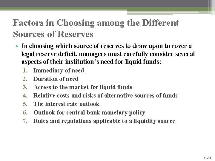 Factors in Choosing among the Different Sources of Reserves • In choosing which source