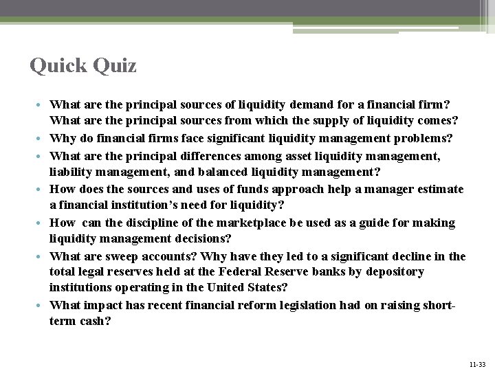 Quick Quiz • What are the principal sources of liquidity demand for a financial