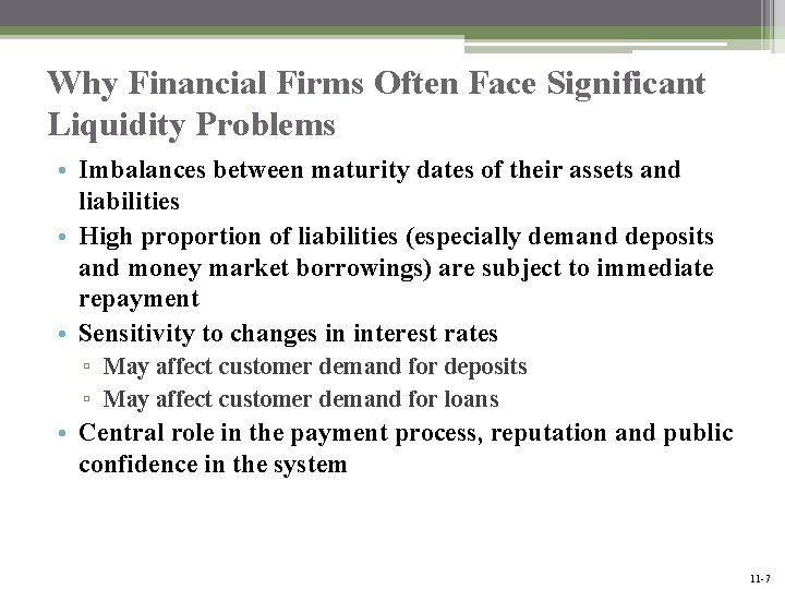 Why Financial Firms Often Face Significant Liquidity Problems • Imbalances between maturity dates of