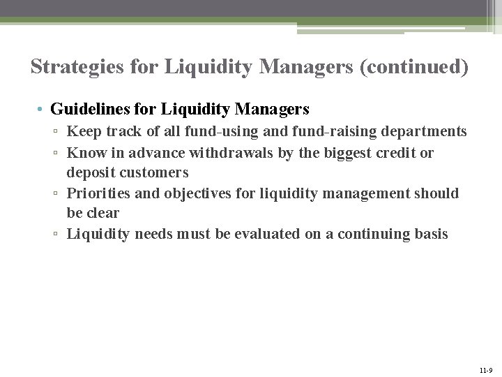 Strategies for Liquidity Managers (continued) • Guidelines for Liquidity Managers ▫ Keep track of