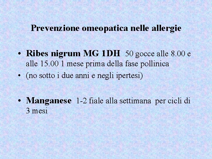 Prevenzione omeopatica nelle allergie • Ribes nigrum MG 1 DH 50 gocce alle 8.