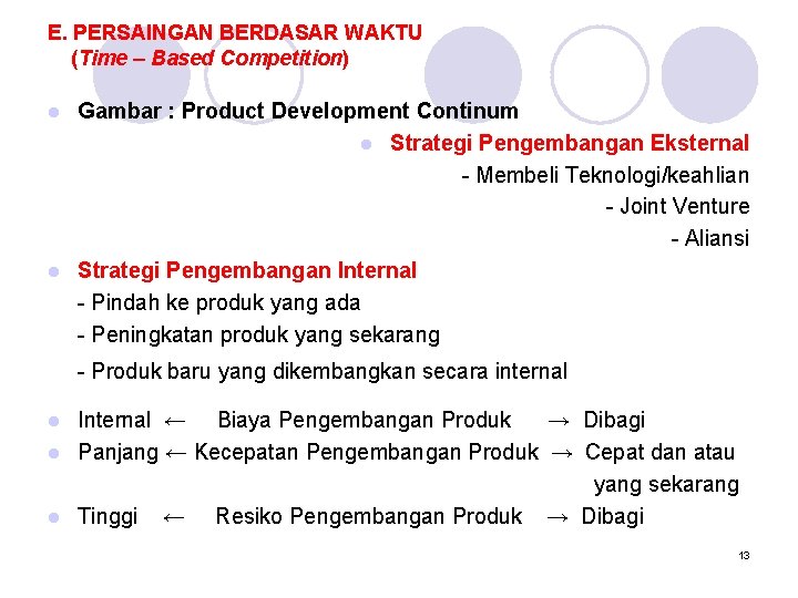 E. PERSAINGAN BERDASAR WAKTU (Time – Based Competition) Gambar : Product Development Continum l