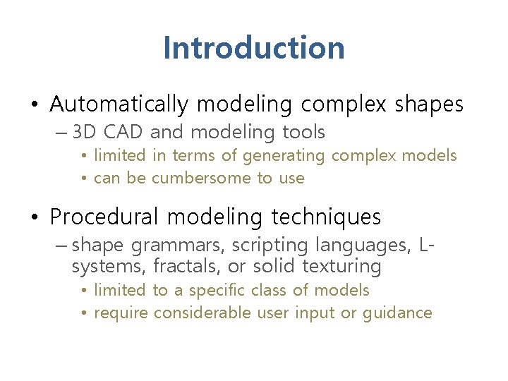 Introduction • Automatically modeling complex shapes – 3 D CAD and modeling tools •