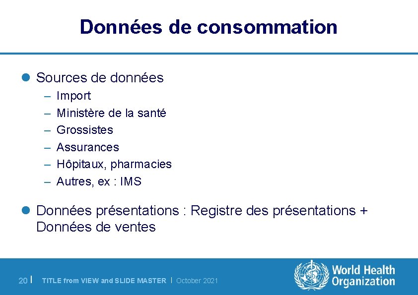 Données de consommation l Sources de données – – – Import Ministère de la