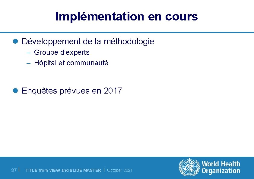 Implémentation en cours l Développement de la méthodologie – Groupe d’experts – Hôpital et