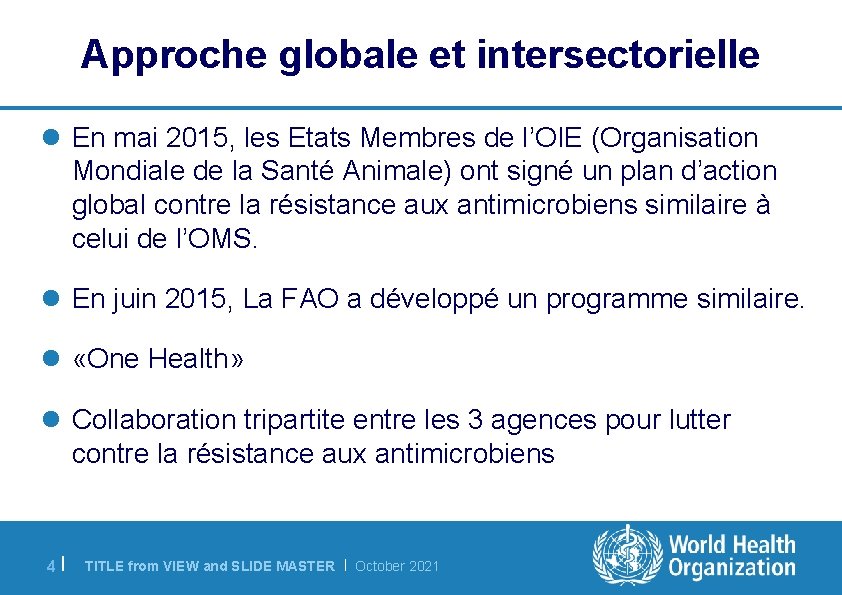 Approche globale et intersectorielle l En mai 2015, les Etats Membres de l’OIE (Organisation