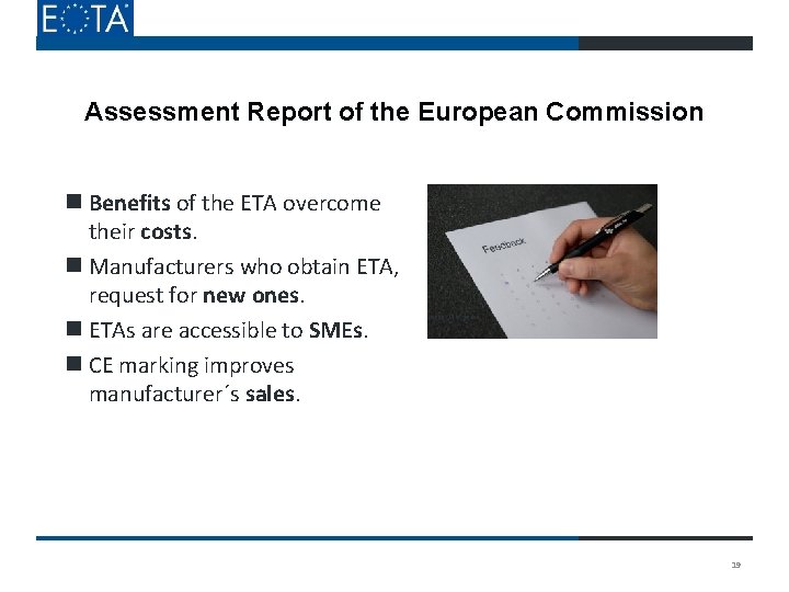 Assessment Report of the European Commission Benefits of the ETA overcome their costs. Manufacturers Assessment Report of the European Commission Benefits of the ETA overcome their costs. Manufacturers