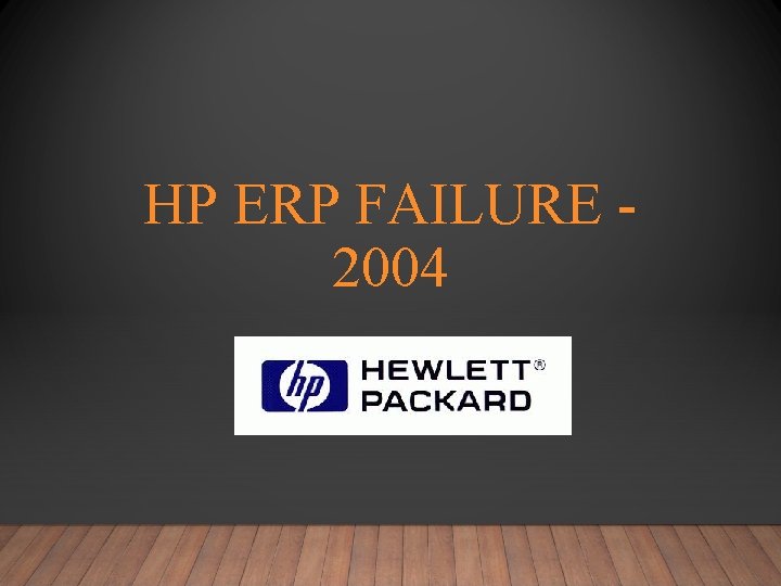 HP ERP FAILURE 2004 