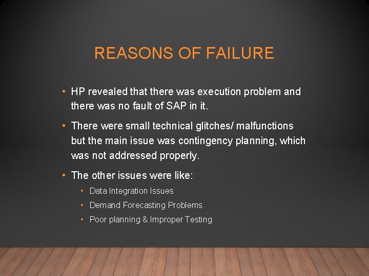 REASONS OF FAILURE • HP revealed that there was execution problem and there was