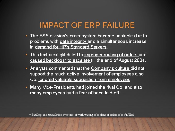 IMPACT OF ERP FAILURE • The ESS division's order system became unstable due to