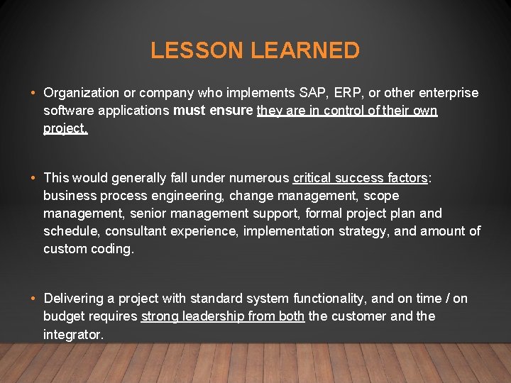 LESSON LEARNED • Organization or company who implements SAP, ERP, or other enterprise software