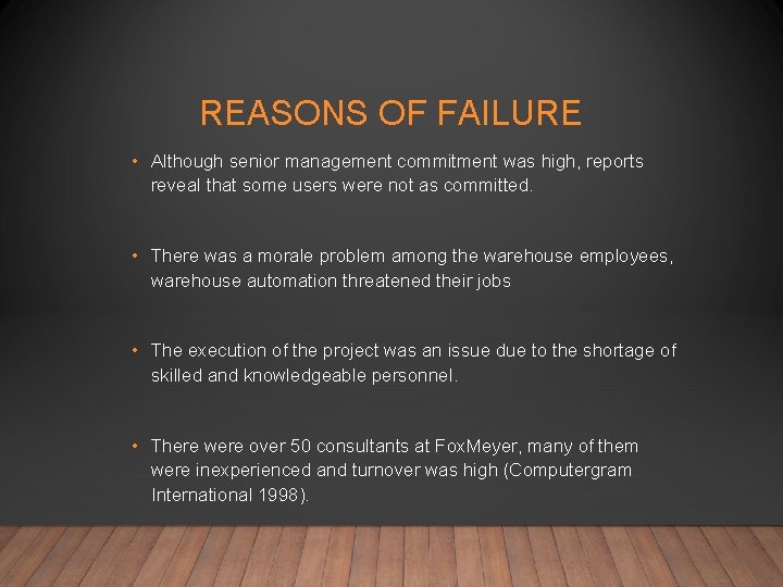 REASONS OF FAILURE • Although senior management commitment was high, reports reveal that some