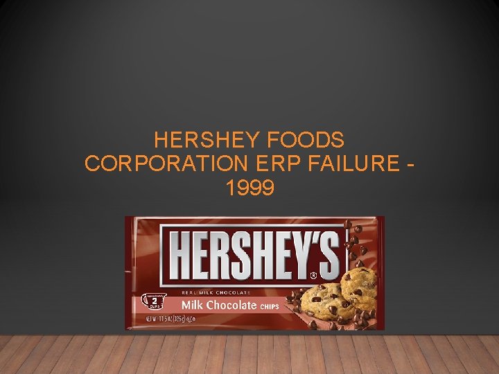 HERSHEY FOODS CORPORATION ERP FAILURE 1999 