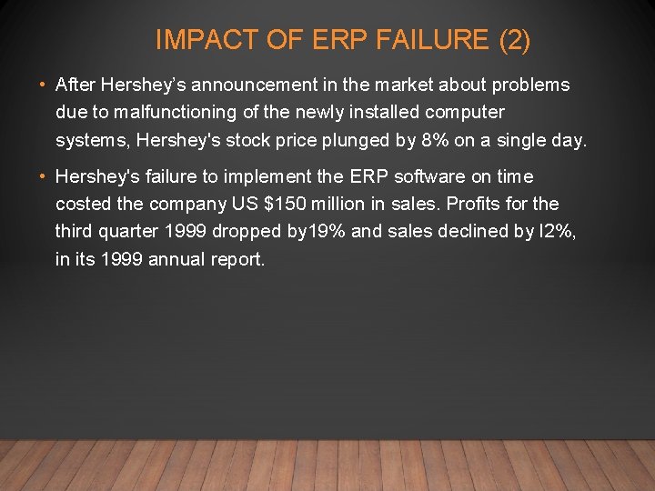 IMPACT OF ERP FAILURE (2) • After Hershey’s announcement in the market about problems
