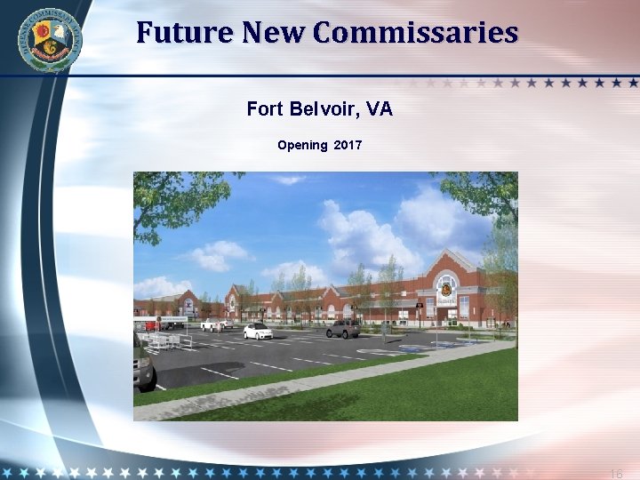 Future New Commissaries Fort Belvoir, VA Opening 2017 16 