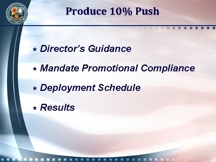 Produce 10% Push Director’s Mandate Guidance Promotional Compliance Deployment Schedule Results 28 