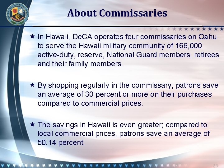 About Commissaries In Hawaii, De. CA operates four commissaries on Oahu to serve the