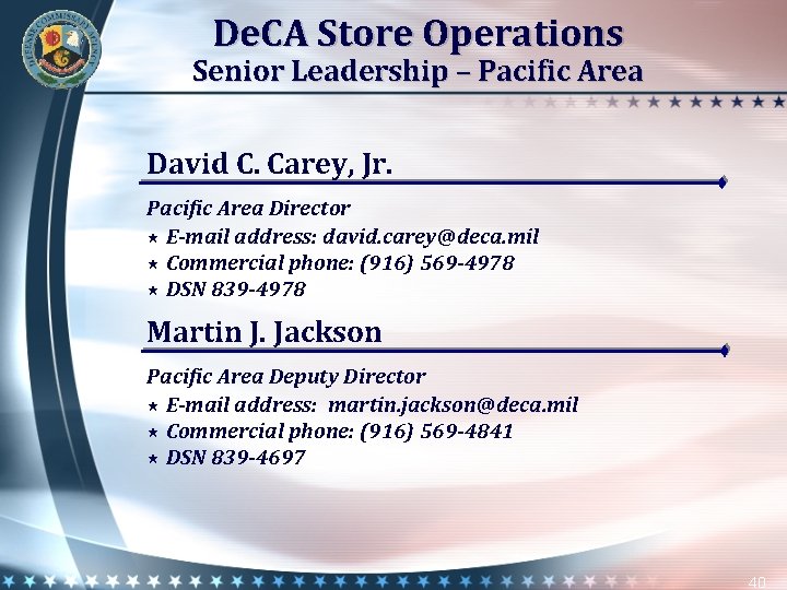 De. CA Store Operations Senior Leadership – Pacific Area David C. Carey, Jr. Pacific