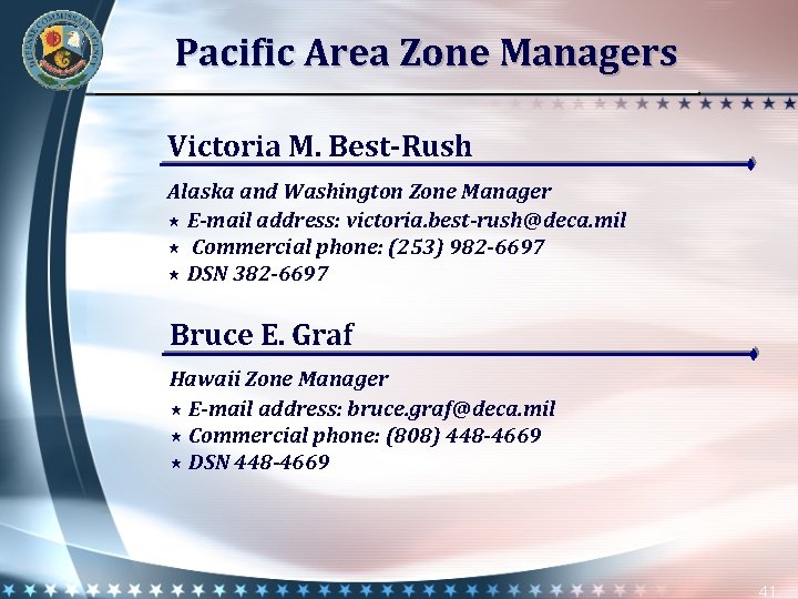 Pacific Area Zone Managers Victoria M. Best-Rush Alaska and Washington Zone Manager E-mail address: