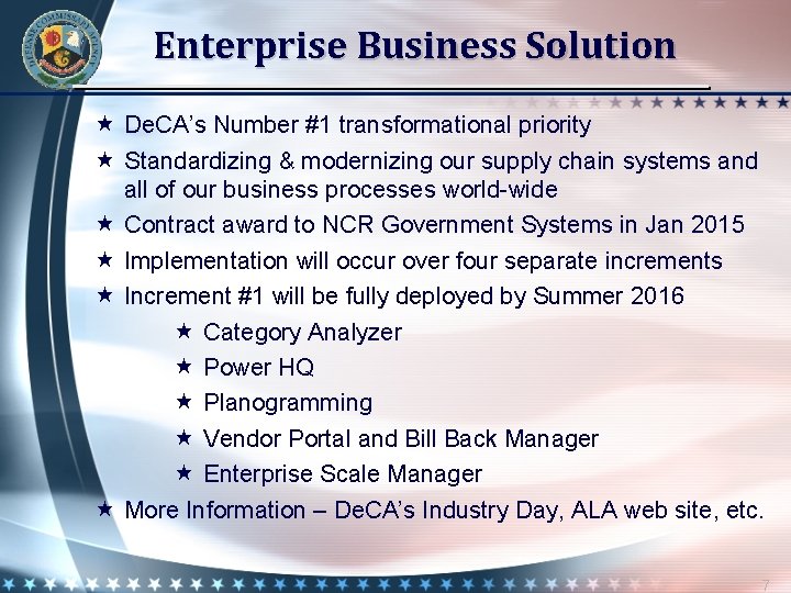 Enterprise Business Solution De. CA’s Number #1 transformational priority Standardizing & modernizing our supply