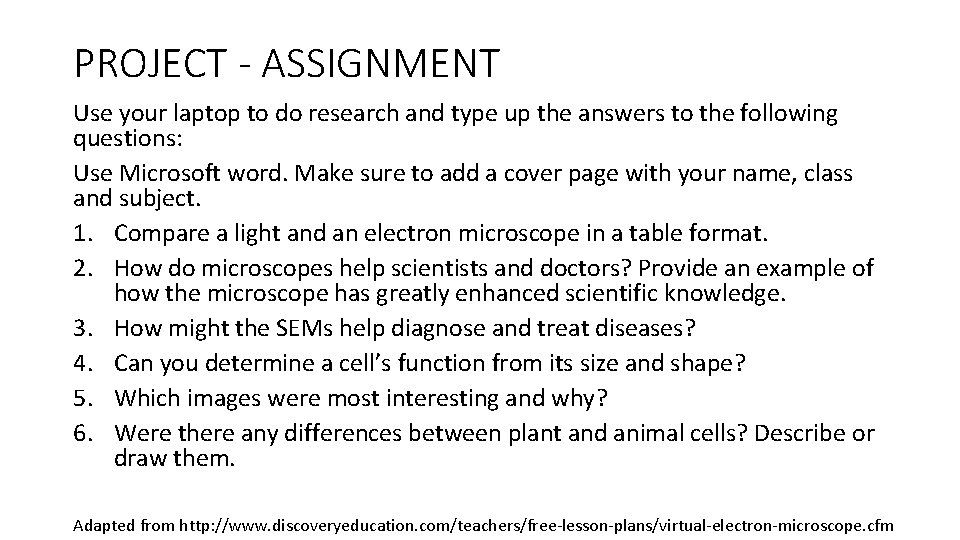 PROJECT - ASSIGNMENT Use your laptop to do research and type up the answers