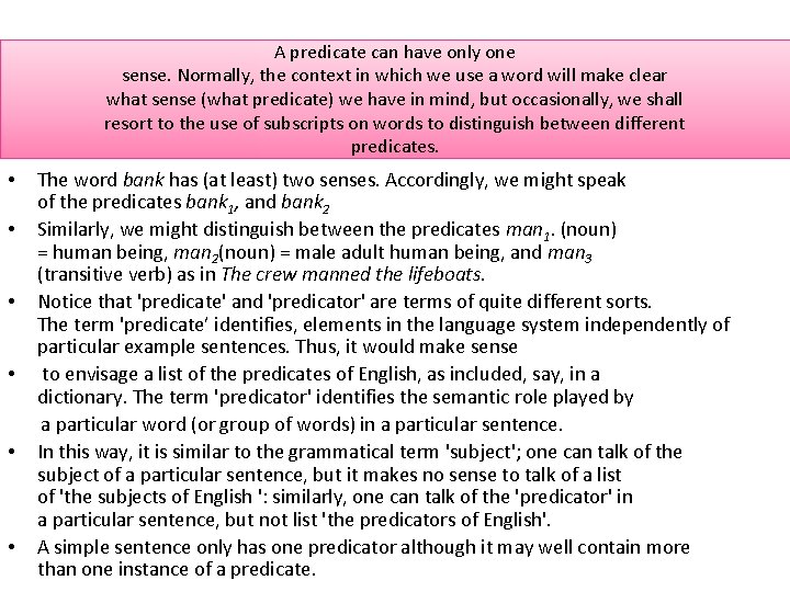 A predicate can have only one sense. Normally, the context in which we use