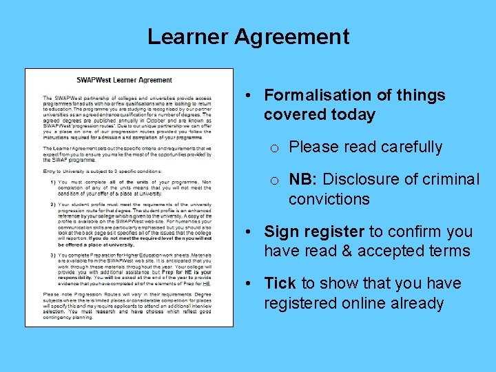 Learner Agreement • Formalisation of things covered today o Please read carefully o NB: