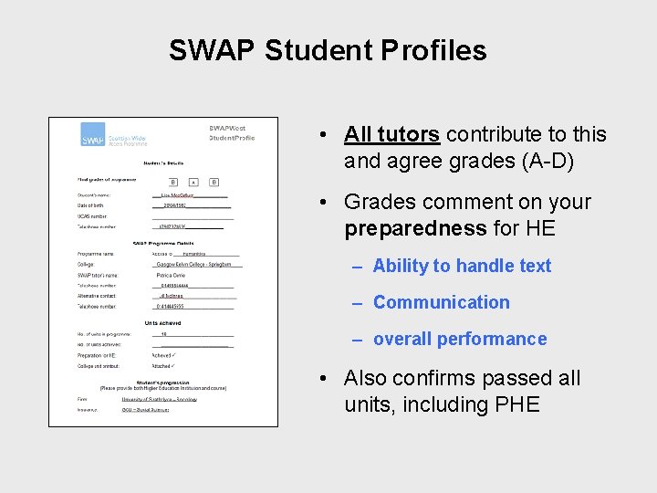 SWAP Student Profiles • All tutors contribute to this and agree grades (A-D) •