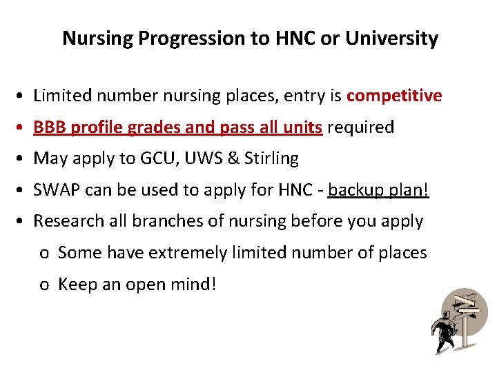 Nursing Progression to HNC or University • Limited number nursing places, entry is competitive