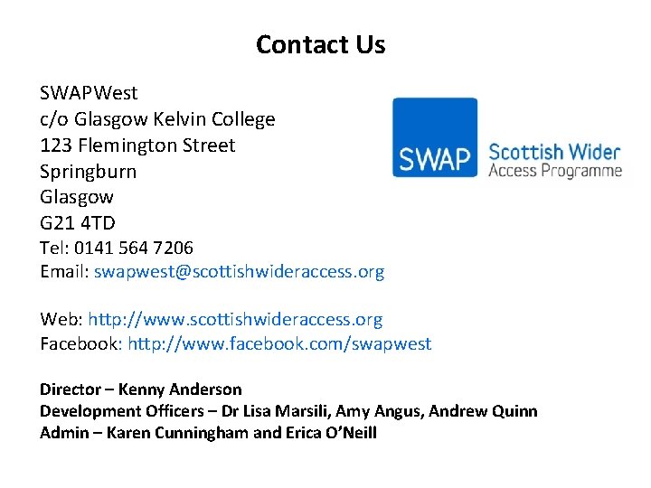 Contact Us SWAPWest c/o Glasgow Kelvin College 123 Flemington Street Springburn Glasgow G 21