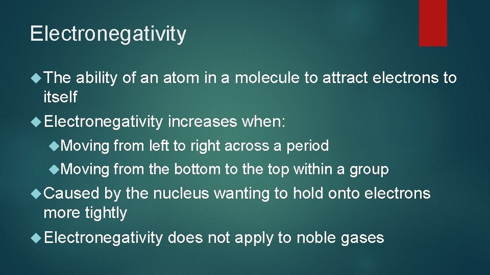 Electronegativity The ability of an atom in a molecule to attract electrons to itself Electronegativity The ability of an atom in a molecule to attract electrons to itself