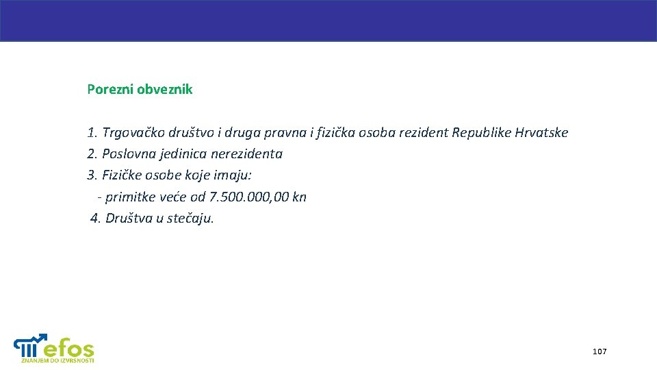 Porezni obveznik 1. Trgovačko društvo i druga pravna i fizička osoba rezident Republike Hrvatske