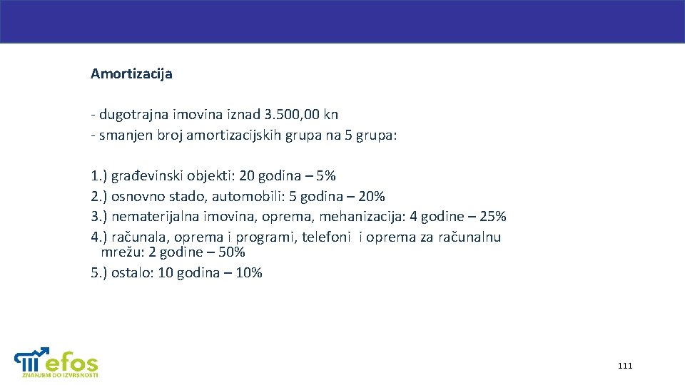 Amortizacija - dugotrajna imovina iznad 3. 500, 00 kn - smanjen broj amortizacijskih grupa