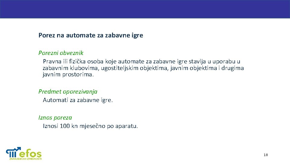 Porez na automate za zabavne igre Porezni obveznik Pravna ili fizička osoba koje automate