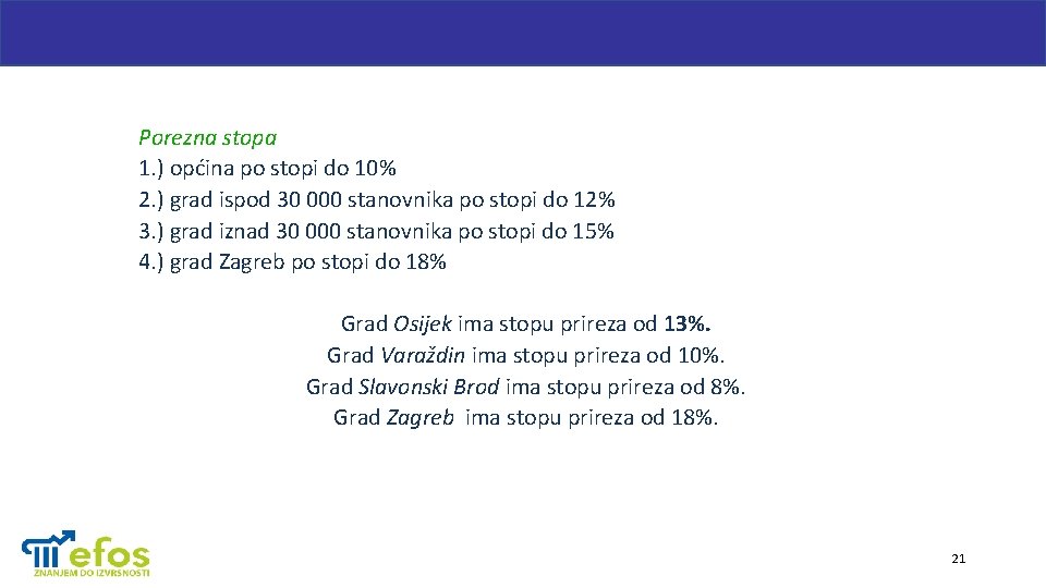 Porezna stopa 1. ) općina po stopi do 10% 2. ) grad ispod 30