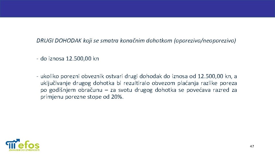 DRUGI DOHODAK koji se smatra konačnim dohotkom (oporezivo/neoporezivo) - do iznosa 12. 500, 00